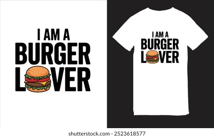 I am a burger lover t-shirt design typography 