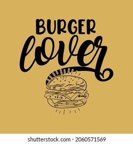 Burger lover typography illustrations design for t shirt