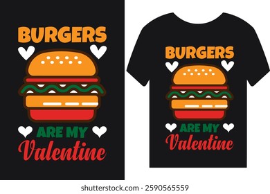 Burger are my valentine poster or  t-shirt design