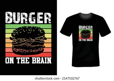 Burger On The Brain, Burger T shirt design, vintage, typography