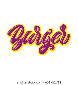 Burger. Premium handmade vector lettering and calligraphy phrase. Vector illustration.