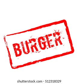 Burger red rubber stamp isolated on white background. Grunge rectangular seal with text, ink texture and splatter and blots, vector illustration.