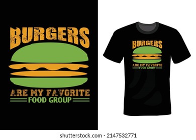 Burgers Are My Favorite Food Group, Burger T shirt design, vintage, typography