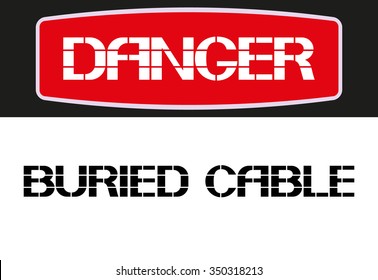 Buried cable.
Danger sign,rectangular poster warning of character in the text version.