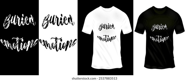 'Buried Emotions' T-Shirt Design in Bold Brush Script, Available in Black and White, Perfect for Expressive Apparel and Statement Streetwear Fashion