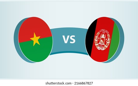 Burkina Faso versus Afghanistan, team sports competition concept. Round flag of countries.