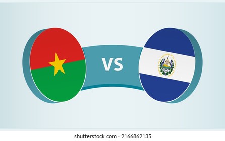 Burkina Faso versus El Salvador, team sports competition concept. Round flag of countries.