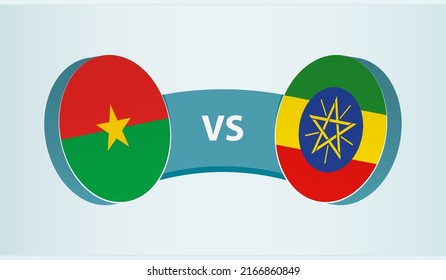 Burkina Faso versus Ethiopia, team sports competition concept. Round flag of countries.