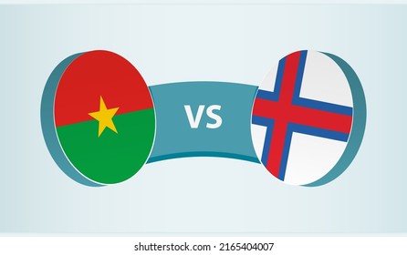 Burkina Faso versus Faroe Islands, team sports competition concept. Round flag of countries.