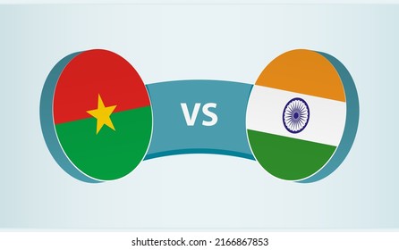 Burkina Faso versus India, team sports competition concept. Round flag of countries.