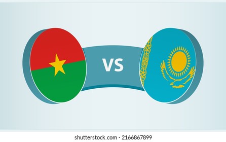Burkina Faso versus Kazakhstan, team sports competition concept. Round flag of countries.