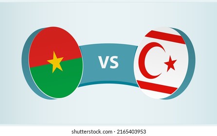 Burkina Faso versus Northern Cyprus, team sports competition concept. Round flag of countries.