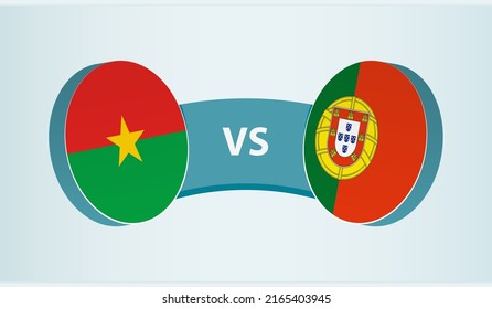 Burkina Faso versus Portugal, team sports competition concept. Round flag of countries.