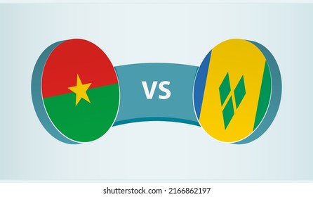 Burkina Faso versus Saint Vincent and the Grenadines, team sports competition concept. Round flag of countries.