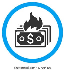 Burn Banknotes vector bicolor rounded icon. Image style is a flat icon symbol inside a circle, blue and gray colors, white background.