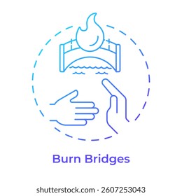 Burn bridges blue gradient concept icon. Social relationships, networking. Idiom, advice. Round shape line illustration. Abstract idea. Graphic design. Easy to use in infographic, presentation