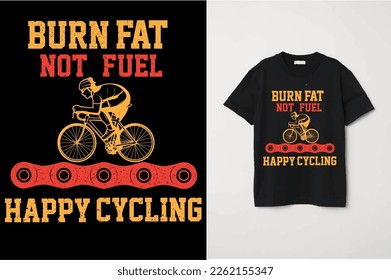 Burn Fat Not Fuel Happy Cycling T-shirt design