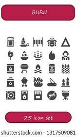 burn icon set. 25 filled burn icons.  Simple modern icons about  - Match, Candle, Hose, Firefighter, Fire, Matchbox, Charcoal, Bonfire, Candles, Barbecue, Jackknife, Dvd, Matches