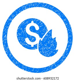 Burn Money grainy textured icon inside circle for overlay watermark stamps. Flat symbol with dirty texture. Circled vector blue rubber seal stamp with grunge design.