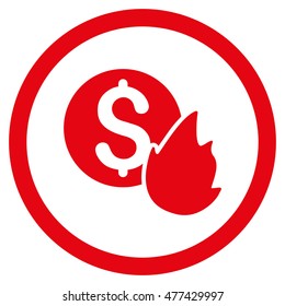 Burn Money rounded icon. Vector illustration style is flat iconic symbol, red color, white background.