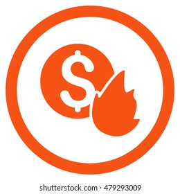 Burn Money rounded icon. Vector illustration style is flat iconic symbol, orange color, white background.