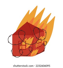 Burning house in barbed wire on fire. The concept of a lost home, totalitarianism and political prisoners, forced refugee, and psychological trauma of the witness. Vector isolated illustration.