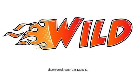 Burning label Wild. Flame lettering flat style isolated on white background. Vector illustration.
