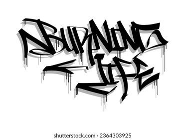 
BURNING LIFE word graffiti tag style