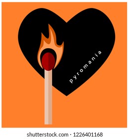 Burning macth stick , Pyromania
