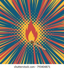 Burning match comic book pop art retro style. Vector illustration.