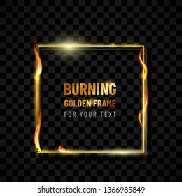 Burning transparent golden frame with place for your text - vector illustration