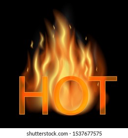 Burning word HOT with realistic fire and scalding texture isolated on black background, orange and yellow letters on flame background - vector illustration