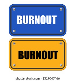 burnout sign, road sign