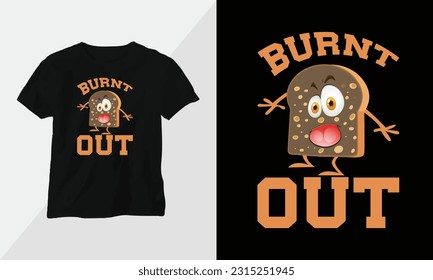 burnt out
 - Typography t-shirt Design, motivational poster inspirational quote
