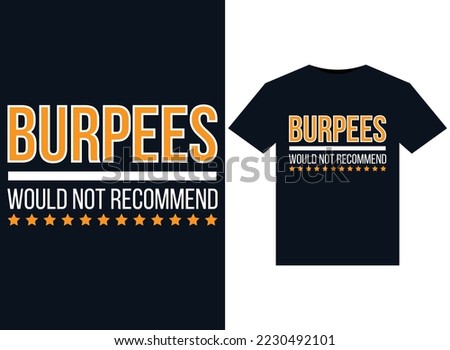Burpees Would Not Recommend illustrations for print-ready T-Shirts design