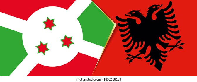 Burundi and Albania flags, two vector flags symbol of relationship or confrontation.