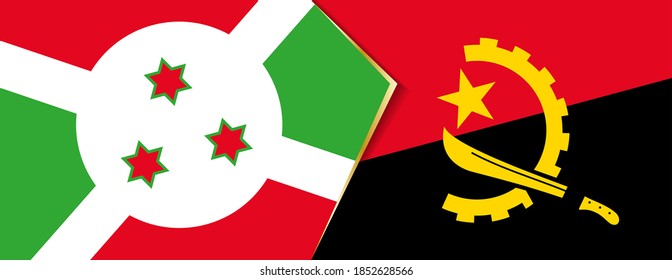 Burundi and Angola flags, two vector flags symbol of relationship or confrontation.