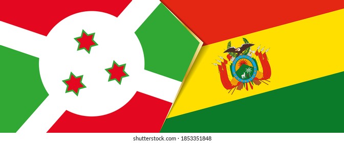 Burundi and Bolivia flags, two vector flags symbol of relationship or confrontation.