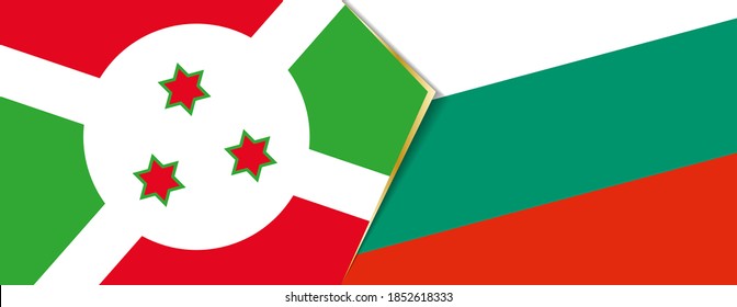 Burundi and Bulgaria flags, two vector flags symbol of relationship or confrontation.