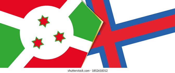 Burundi and Faroe Islands flags, two vector flags symbol of relationship or confrontation.