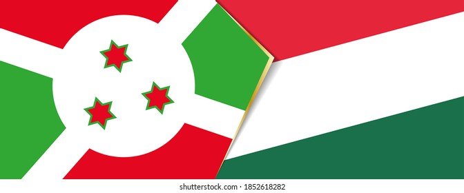 Burundi and Hungary flags, two vector flags symbol of relationship or confrontation.