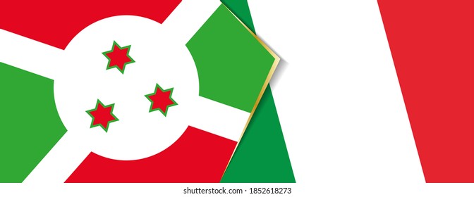 Burundi and Italy flags, two vector flags symbol of relationship or confrontation.