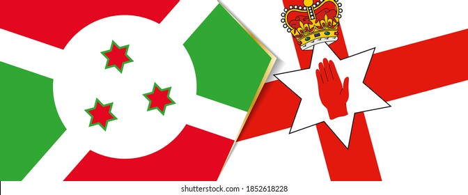 Burundi and Northern Ireland flags, two vector flags symbol of relationship or confrontation.