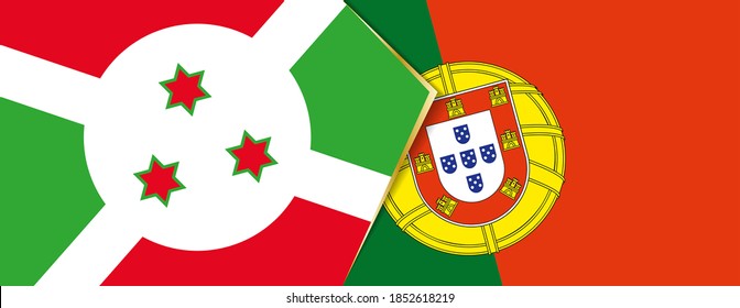 Burundi and Portugal flags, two vector flags symbol of relationship or confrontation.