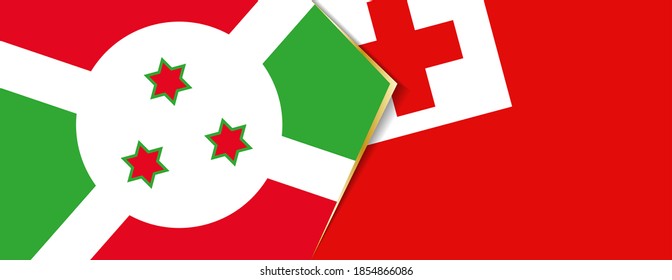 Burundi and Tonga flags, two vector flags symbol of relationship or confrontation.