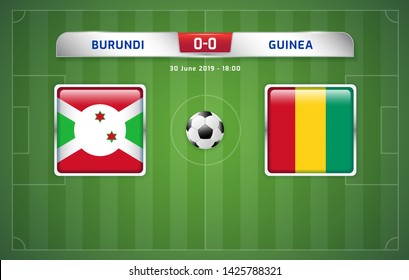 Burundi vs Guinea scoreboard broadcast template for sport soccer africa tournament 2019 Group B and football championship in egypt vector illustration