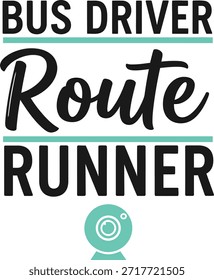 Bus Driver Route Runner typography vector design black teal graphic for t-shirt apparel sticker transportation merchandise print creative layout cut file silhouette cricut