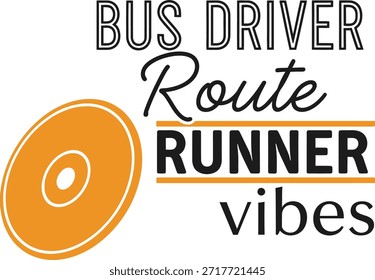 Bus Driver Route Runner vibes vetor tipografia design laranja ícone roda preta no fundo transparente para t-shirt vestuário adesivo transporte mercadoria impressão criativa