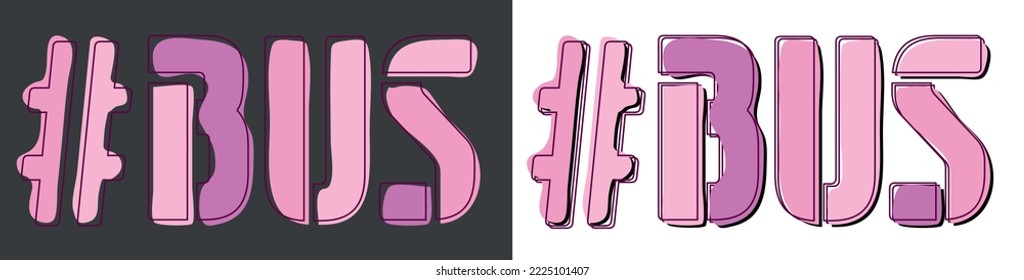 BUS Hashtag. Isolate curves doodle letters. Set 2 in 1. Pink, Purple colors. Popular Hashtag #BUS for social network, web resources, mobile apps, games. Stock vector picture.