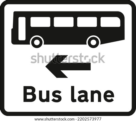 Bus lane on road at junction ahead, The Highway Code Traffic Sign, Signs giving orders, Signs with red circles are mostly prohibitive. Plates below signs qualify their message.